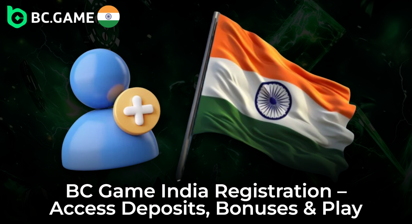 BC Game India Account Registration – Deposits, Bonuses & Gaming